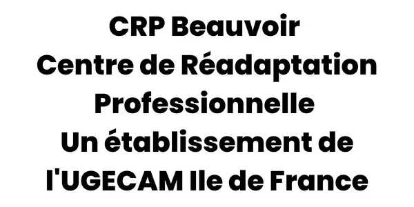 CRP Beauvoir - Centre de Réadaptation Professionnelle Un établissement de l'UGECAM Ile de France